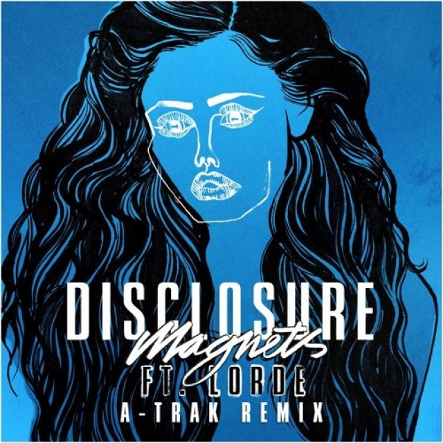 Disclosure/Lorde - Magnets (A-Trak Remix)