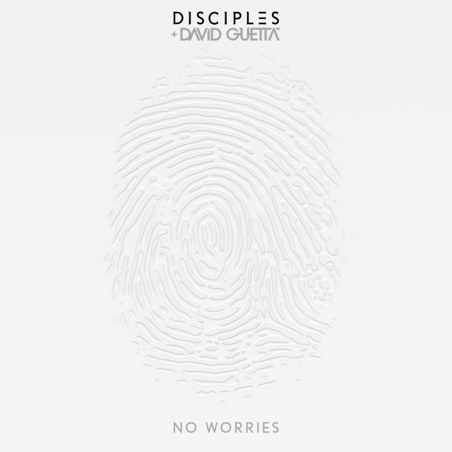 Disciples/David Guetta - No Worries