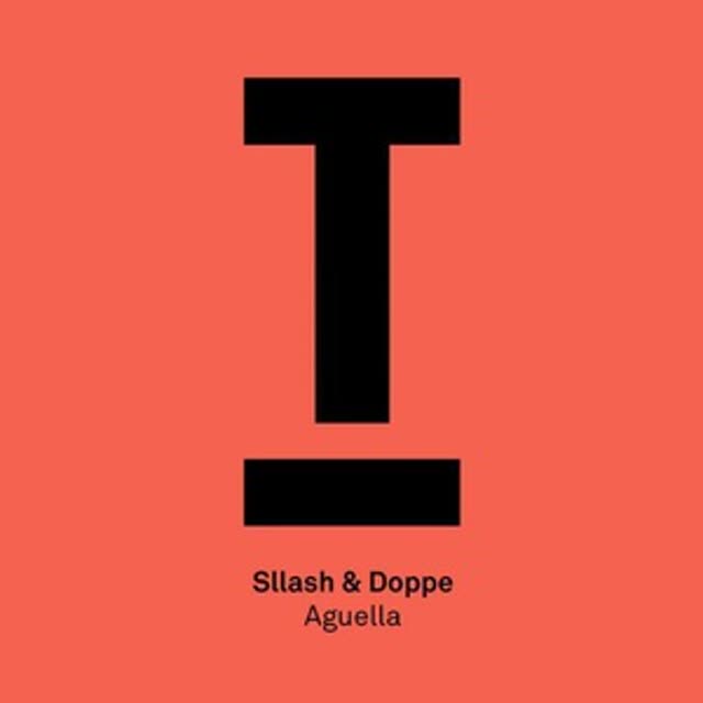 Sllash & Doppe - Aguella (ShoutSlice)