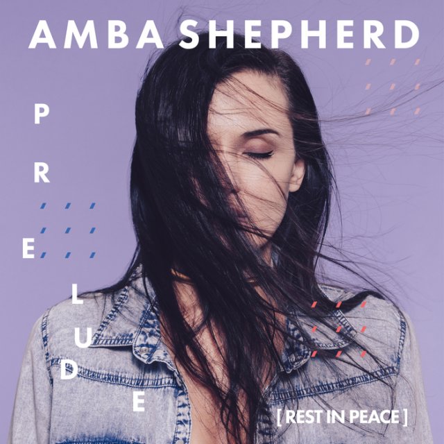 Amba Shepherd - Prelude (Rest In Peace)