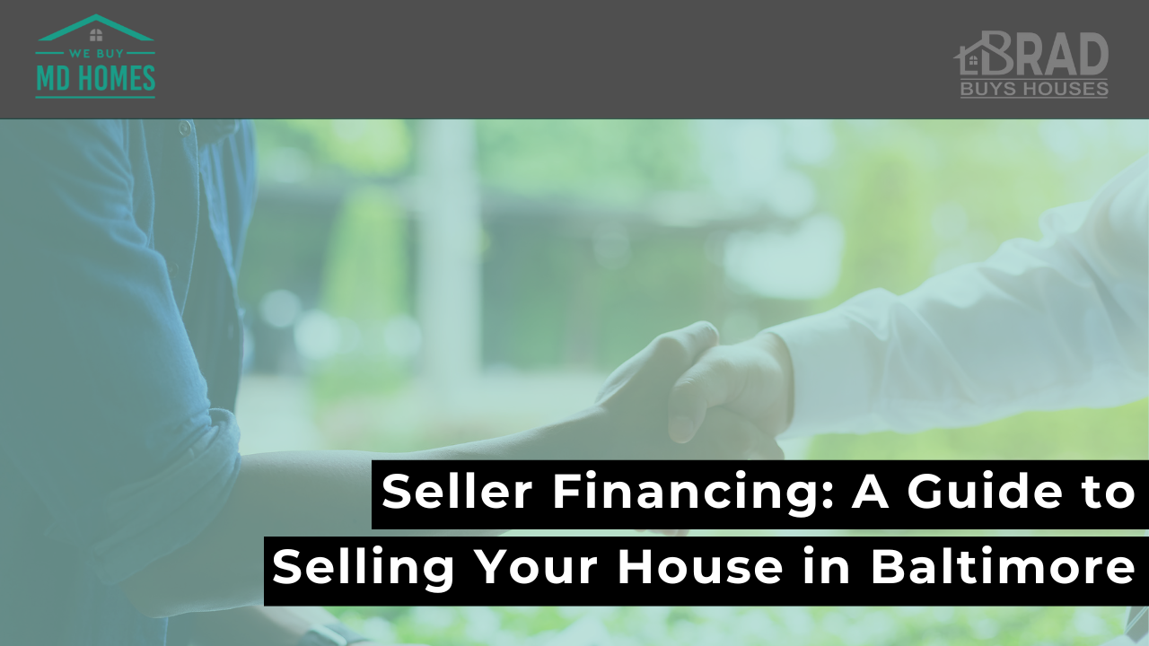 Seller Financing Made Easy - Sell Your House in Baltimore
