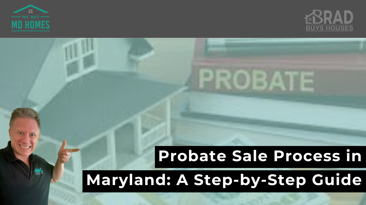 Probate Sale Process in Maryland: A Step-by-Step Guide