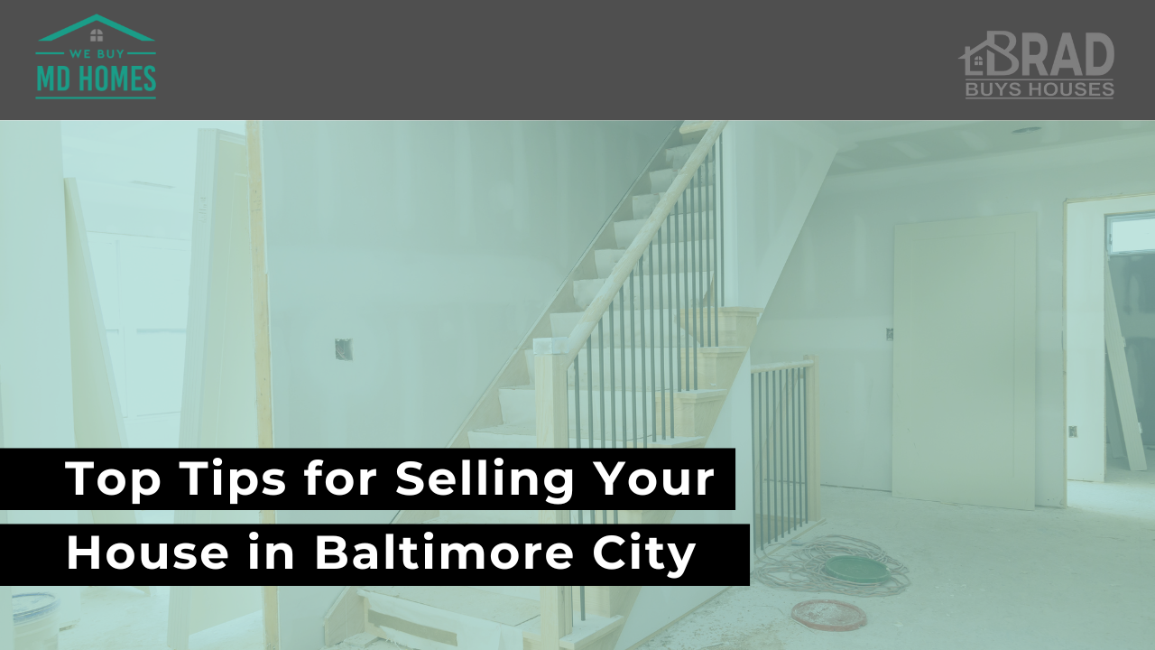 Top Tips for Selling Your House in Baltimore City
