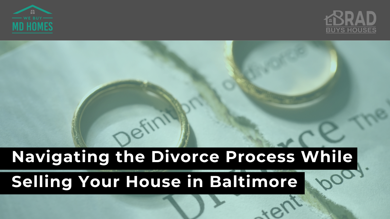 Navigating the Divorce Process When Selling Your House
