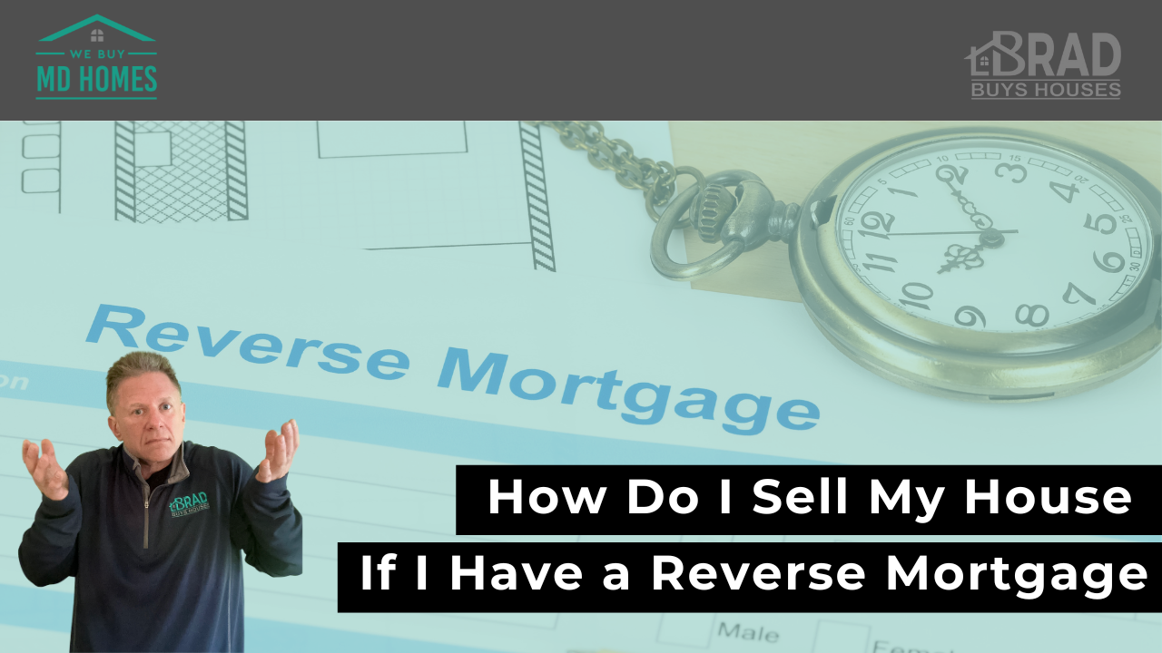 How Do I Sell My House if I Have a Reverse Mortgage