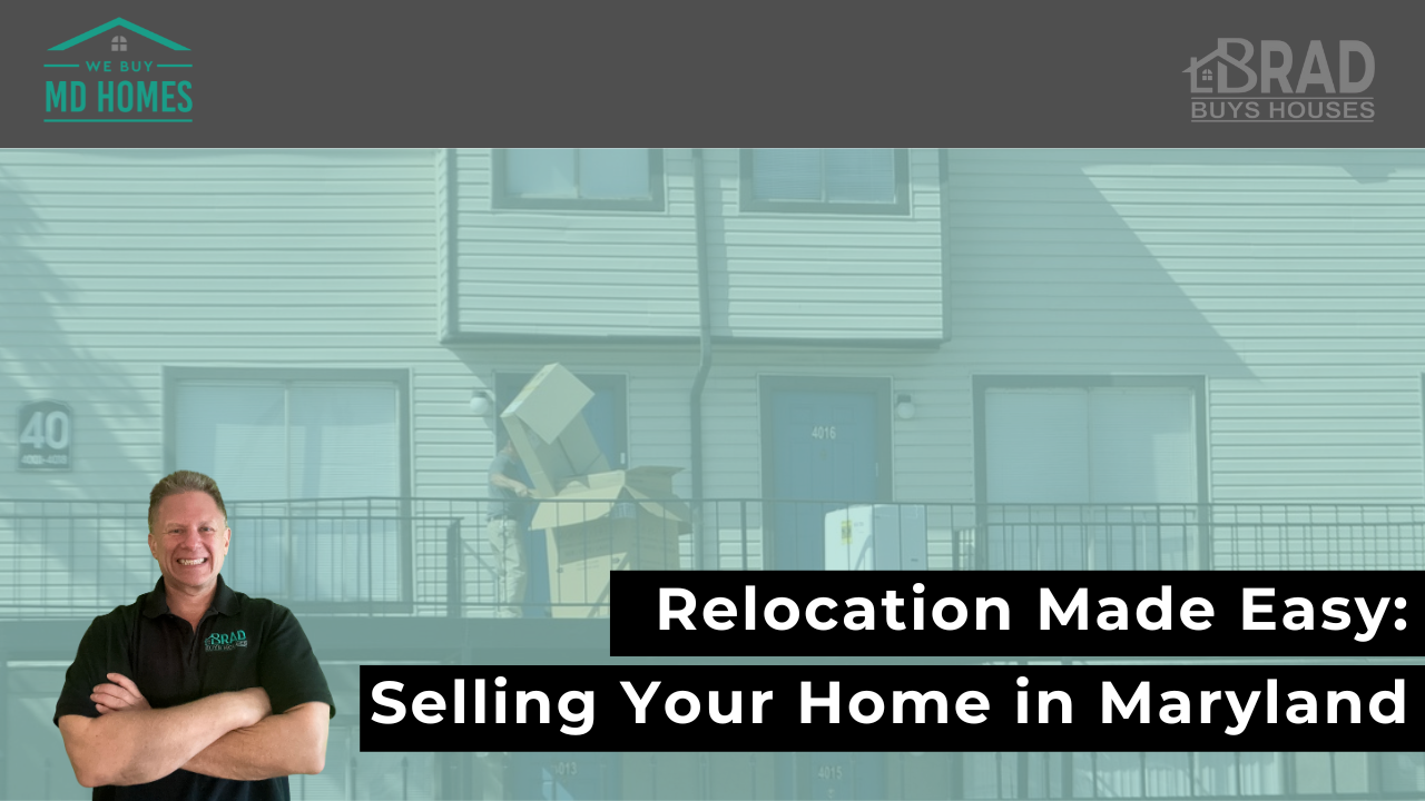 Relocation Made Easy: Selling Your Home in Maryland