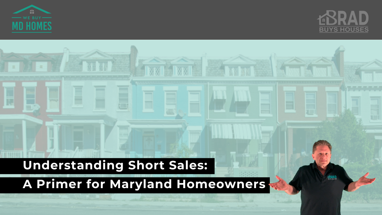 Understanding Short Sales: A Primer for Maryland Homeowners
