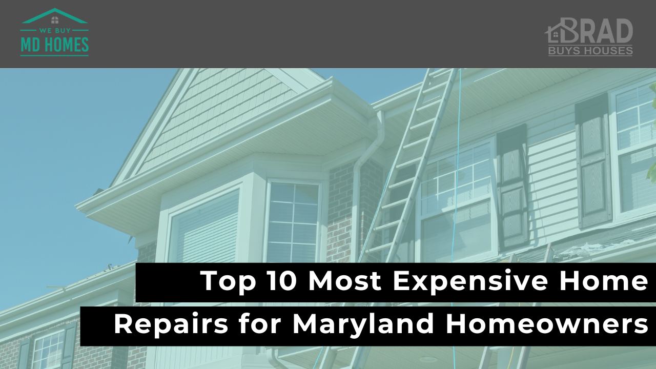 The 10 Most Expensive Repairs for Maryland Homeowners