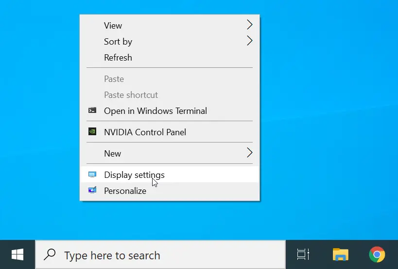 right-click an empty spot on your desktop and click Display settings