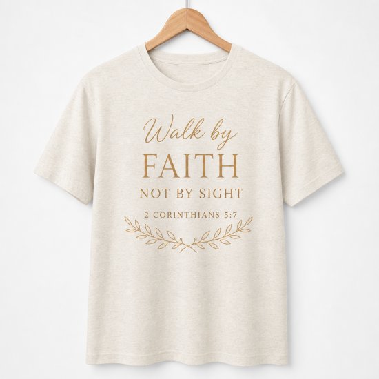 Walk By Faith – 2 Corinthians 5:7