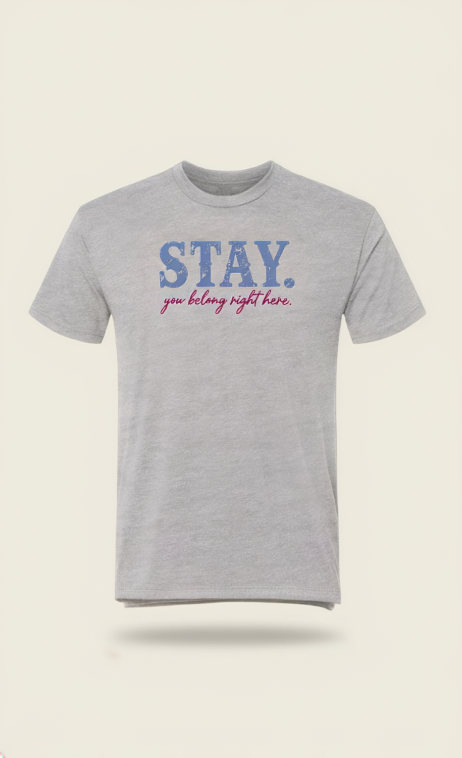 STAY. You Belong Right Here | STAY-Premium-Heather-Pilot-Neutral-Cream.png