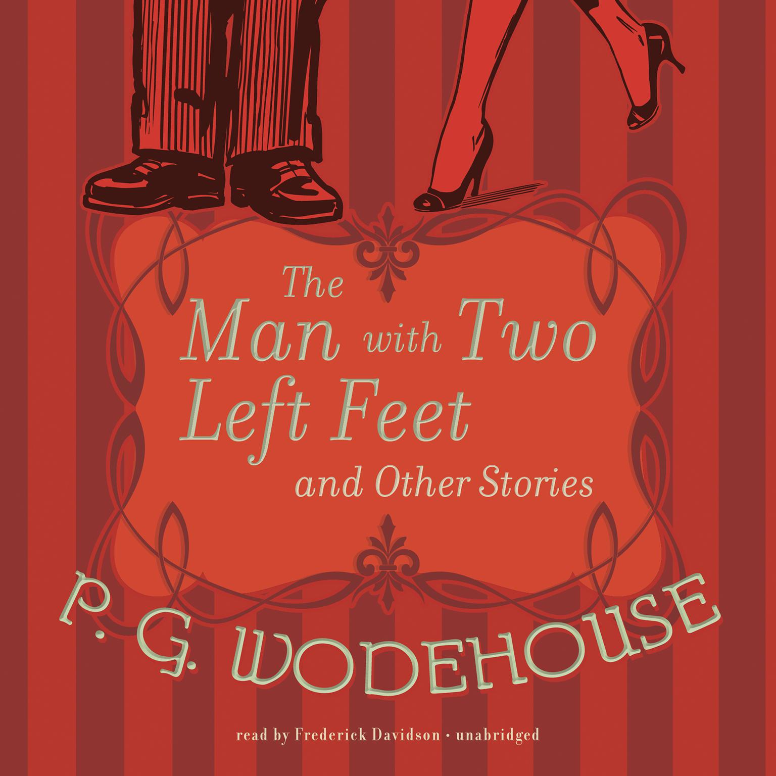 Leave in two. Two left feet. wodehouse &quot;feet of clay&quot;. the man with two left feet. wodehouse &quot;feet of clay&quot; 1950.