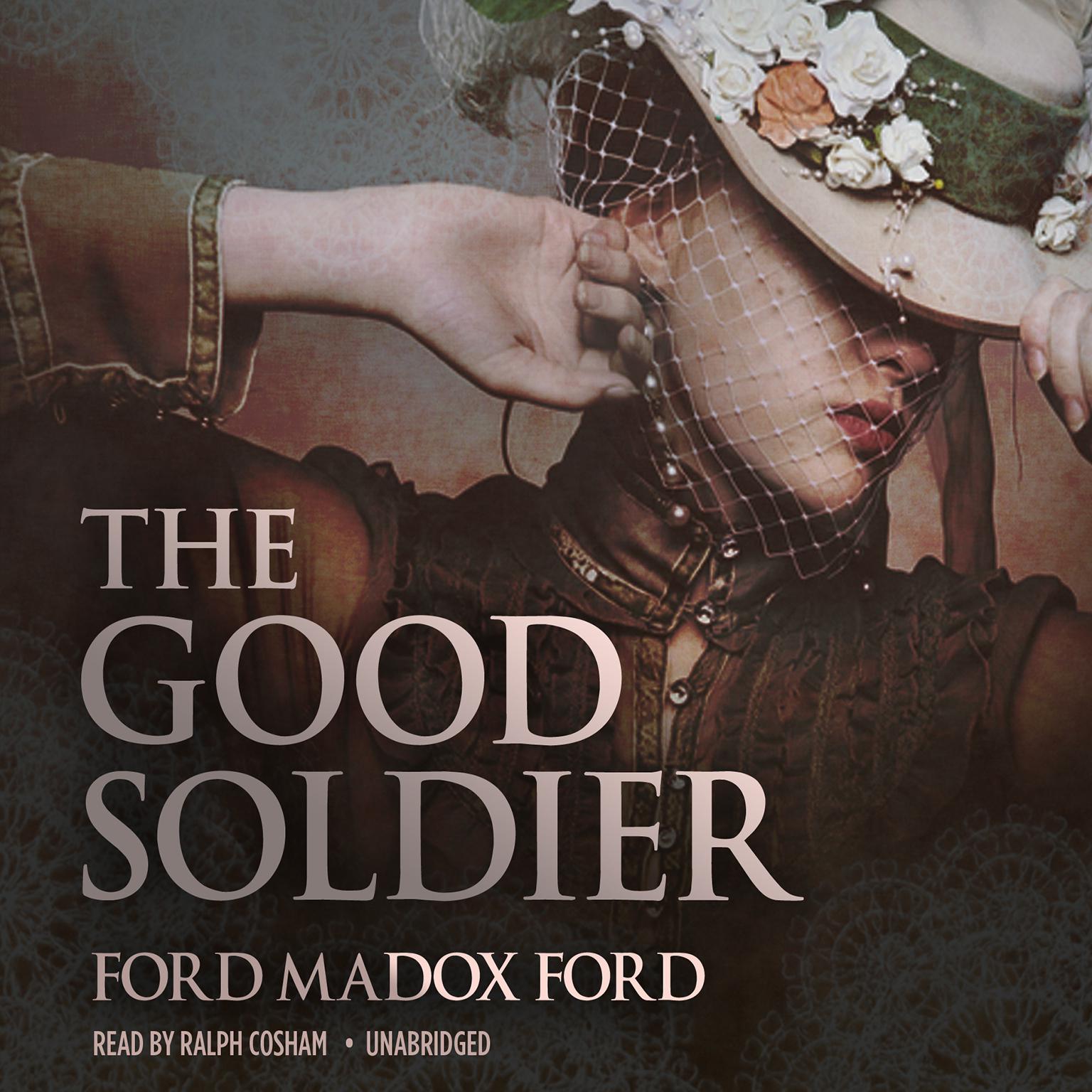 an analysis of the good soldier by ford maddox ford I came across ford madox ford's 'the good soldier: a tale of passion' when i was in my teens, in a box of my late grandmother's books. an analysis of the good soldier by ford maddox ford I came across ford madox ford's 'the good soldier: a tale of passion' when i was in my teens, in a box of my late grandmother's books.