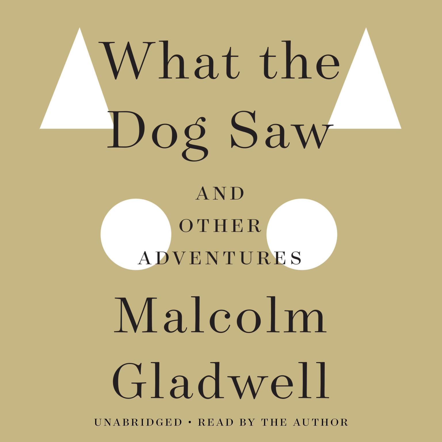 What the Dog Saw Audiobook Listen Instantly!