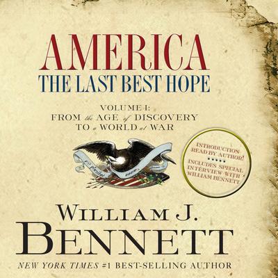 America: The Last Best Hope, Volume I: From the Age of Discovery to a World at War