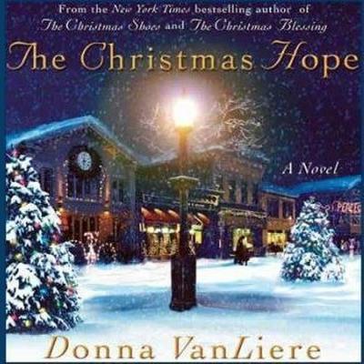 the christmas hope audiobook listen instantly donna vanliere christmas hope series list
