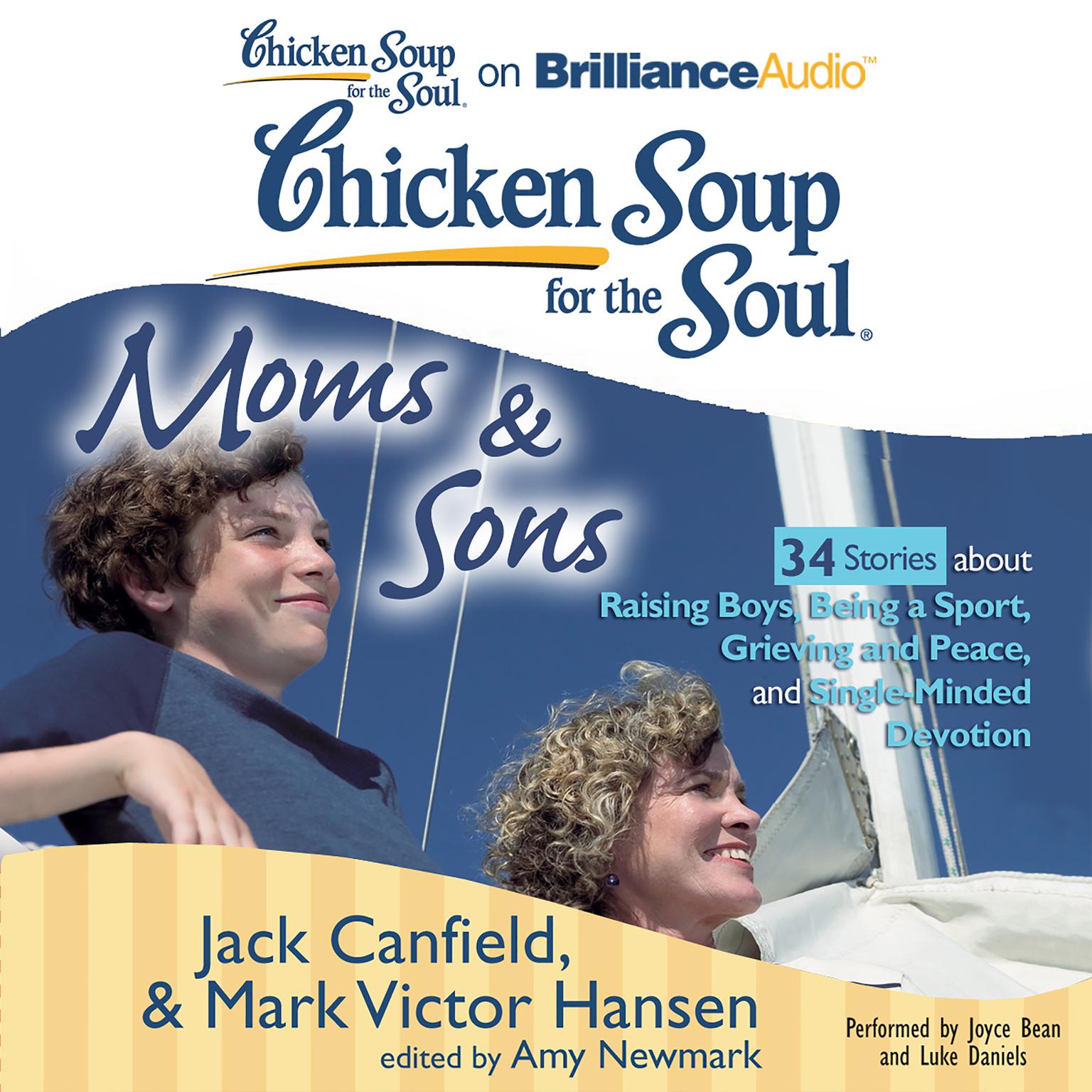 Chicken Soup for the Soul Moms & Sons 34 Stories about Raising Boys, Being a Sport, Grieving