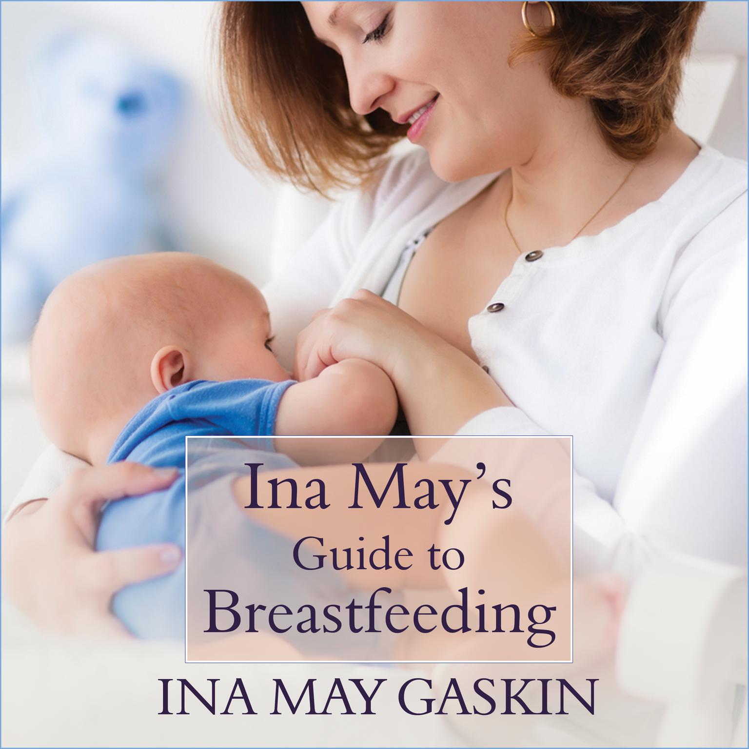 Ina May's Guide To Breastfeeding - Audiobook | Listen Instantly!