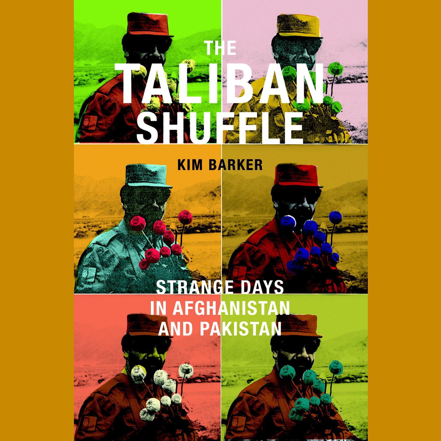 Strange Days in Afghanistan and Pakistan - Kim Barker