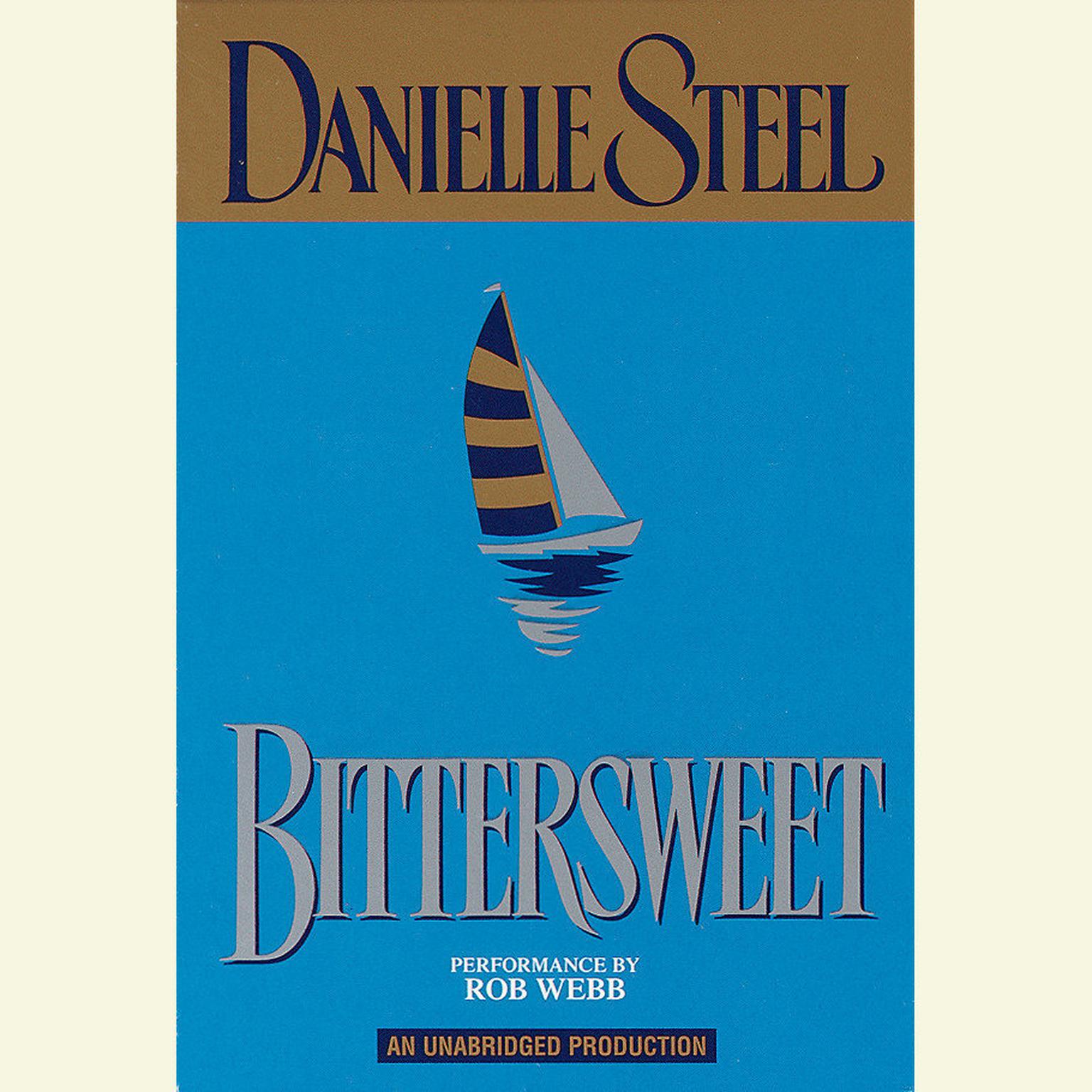 Bittersweet Audiobook by Danielle Steel, read by Rob b
