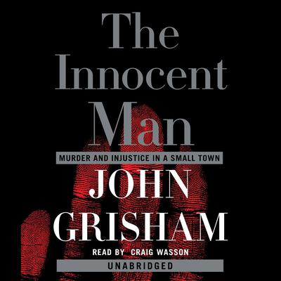 Murder and Injustice in a Small Town The Innocent Man