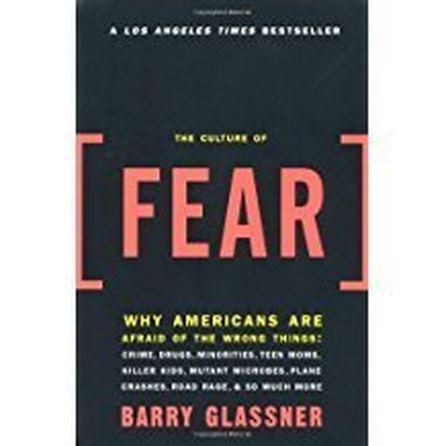 essays on the culture of fear Culture of fear order description choose a contemporary case of racial “tension” drawn from the last 18 months ( one example is the bit. essays on the culture of fear Culture of fear order description choose a contemporary case of racial “tension” drawn from the last 18 months ( one example is the bit.