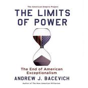 bacevich limits of power essay bacevich limits of power essay