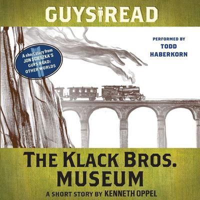 Guys Read The Klack Bros Museum A Short Story From Guys Read Other Worlds Audiobook - 