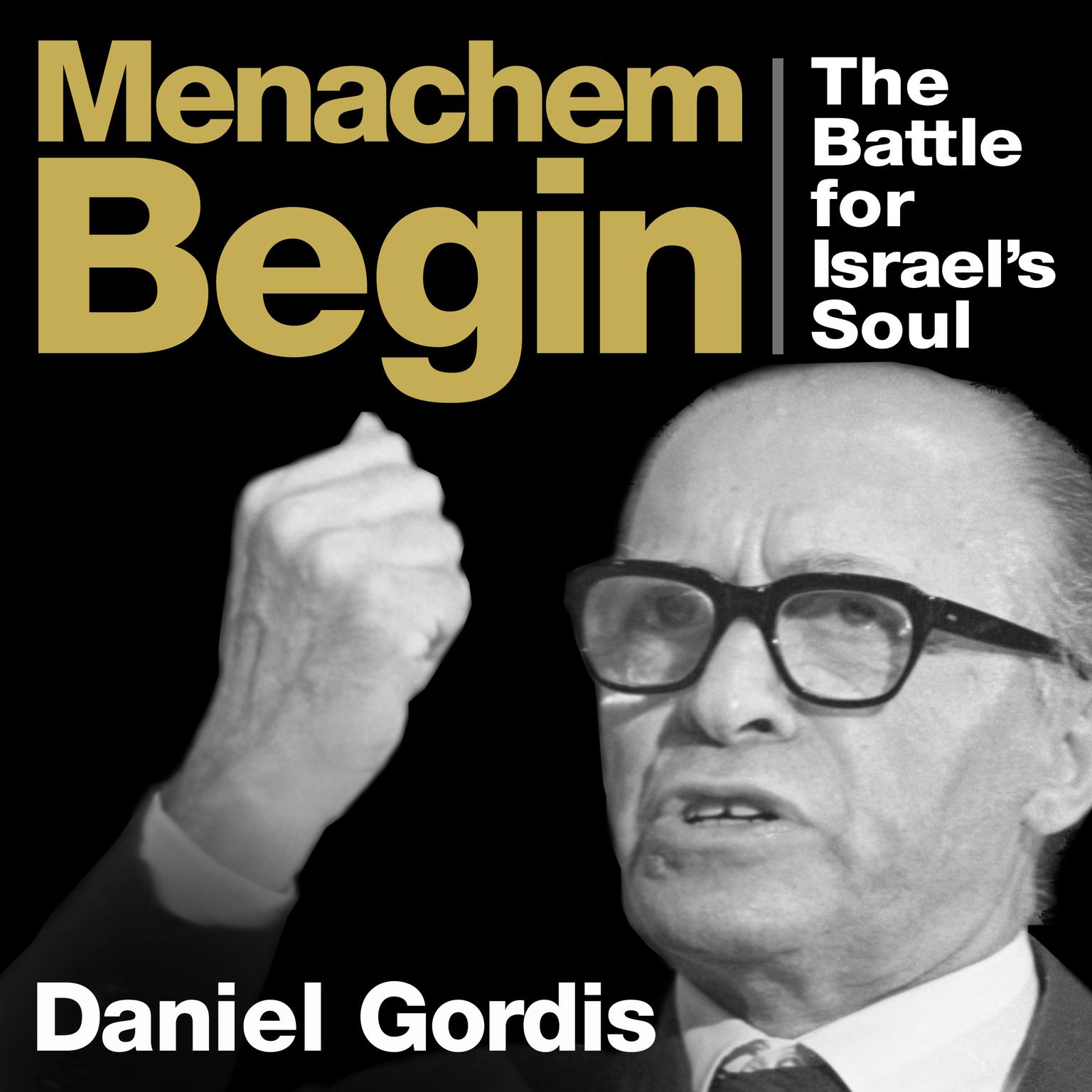 Menachem Begin Audiobook Listen Instantly!