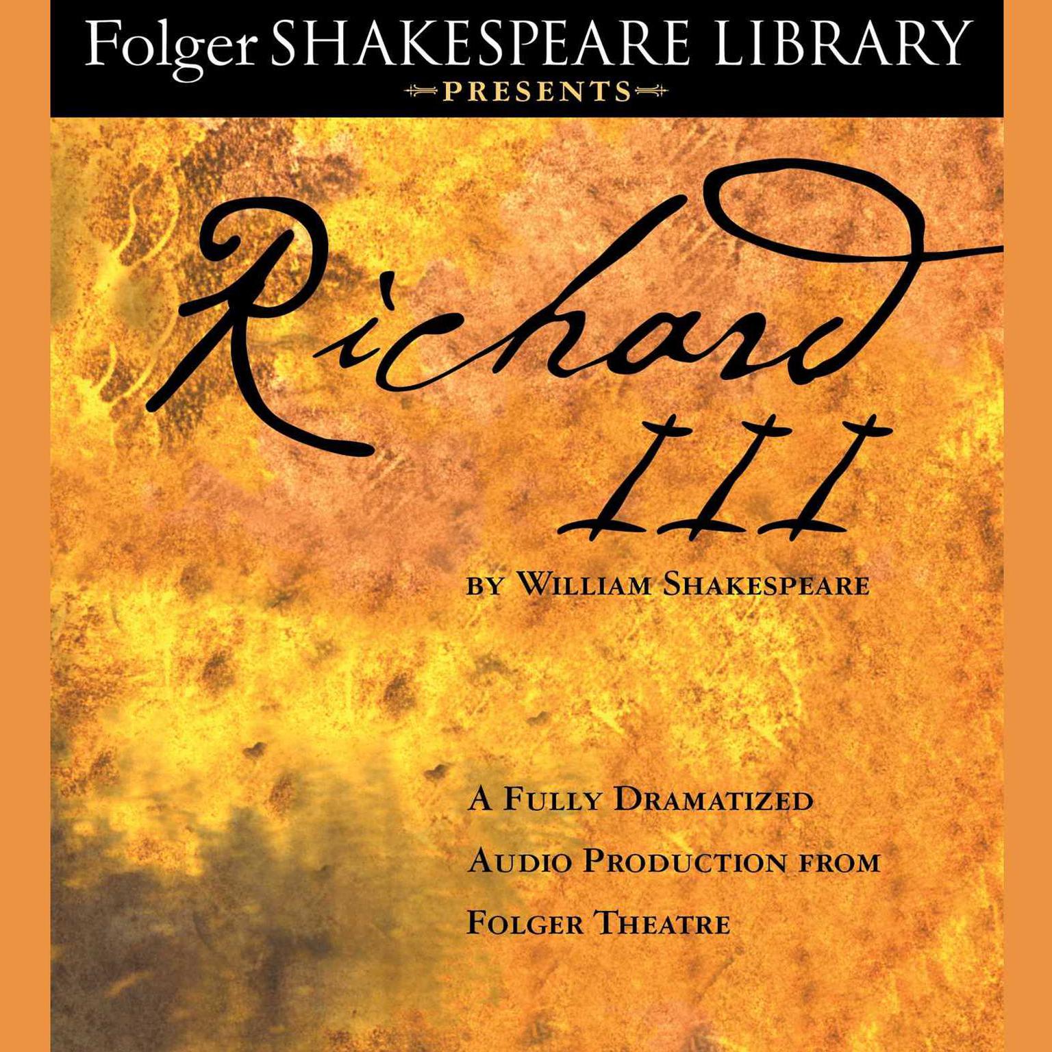 Richard III A FullyDramatized Audio Production From Folger Theatre
Folger Shakespeare Library Presents