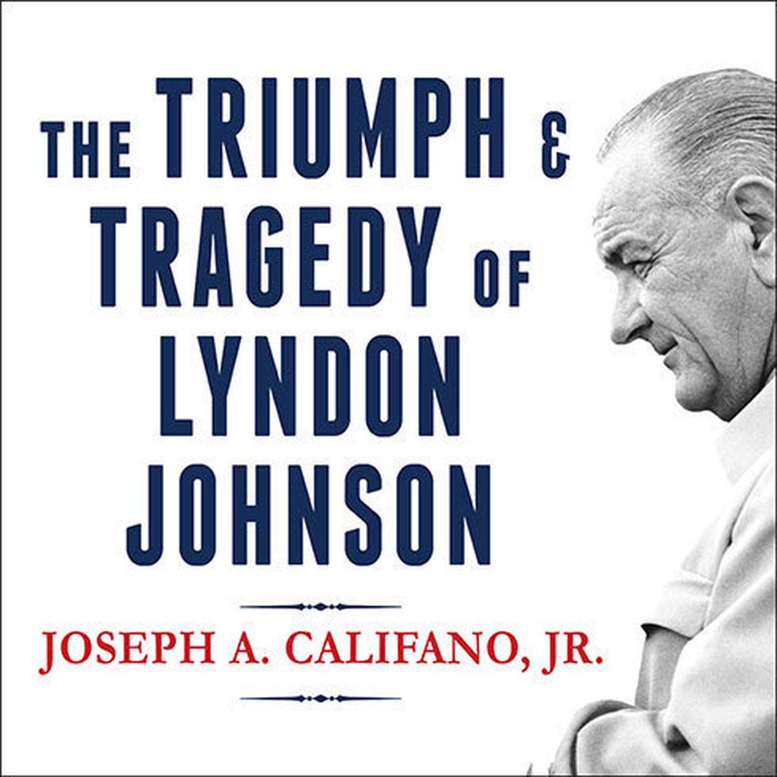 The Triumph And Tragedy Of Lyndon Johnson The White House Years Audiobook - 