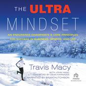 The Ultra Mindset: An EnduranceChampion’s 8 Core Principles for Success in Business, Sports, and Life