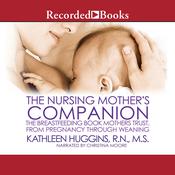 The Nursing Mother’s Companion, 7th Edition: The Breastfeeding Book Mothers Trust, from Pregnancy through Weaning