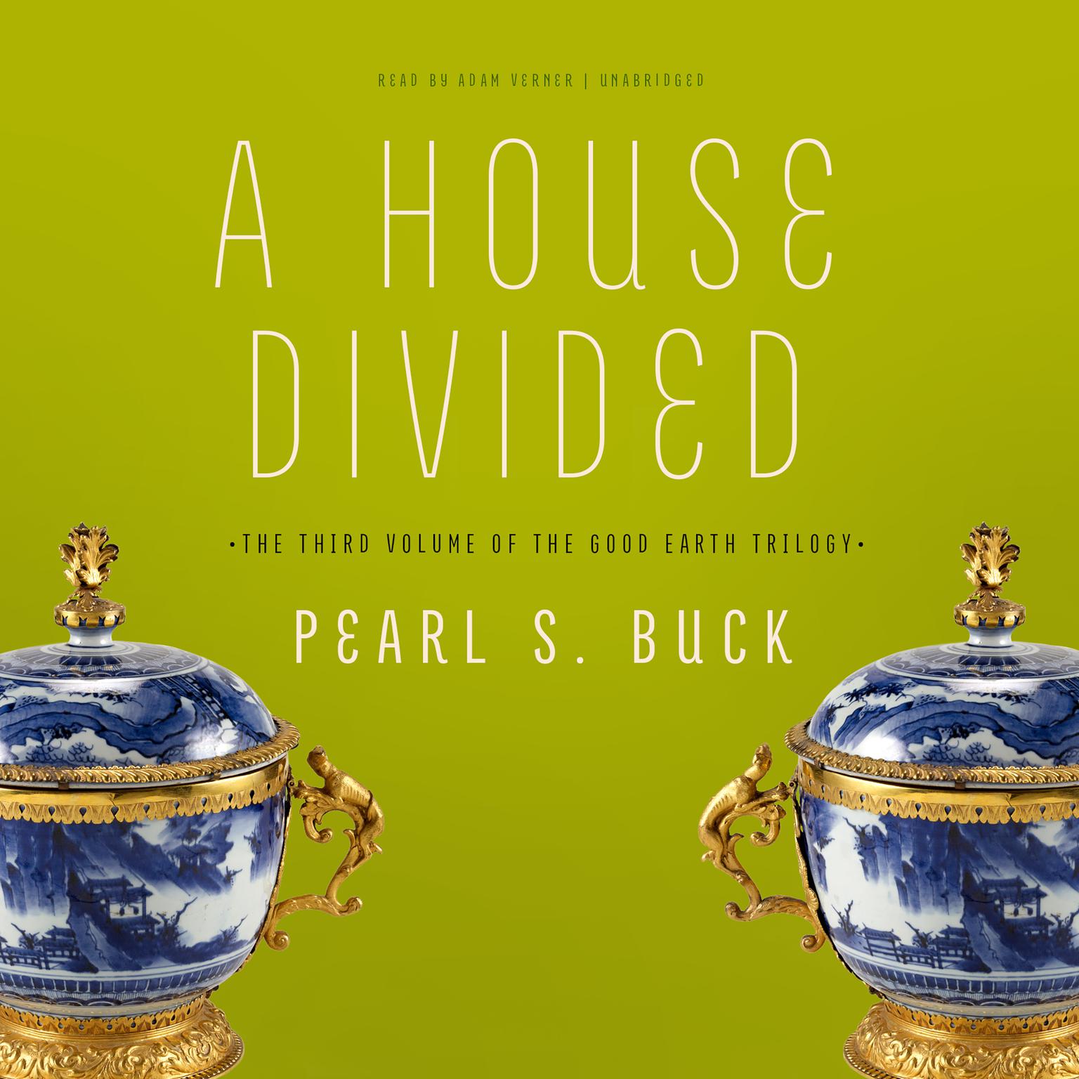 A House Divided Audiobook by Pearl S. Buck, read by Adam Verner