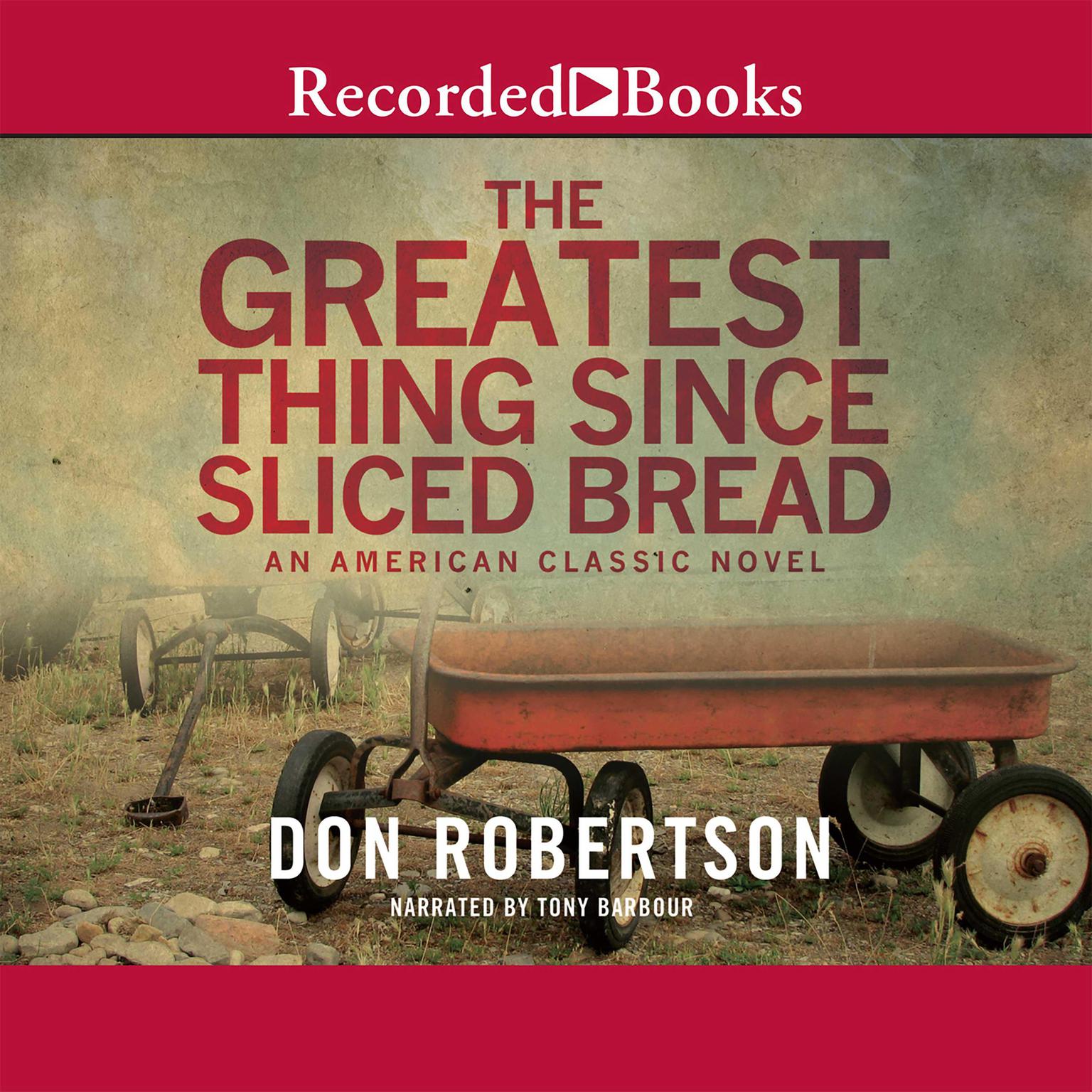 The Greatest Thing since Sliced Bread Audiobook Listen Instantly!