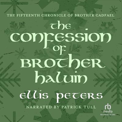 The Confession of Brother Haluin (Chronicles of Brother Cadfael, Book 15) (UK Edition)