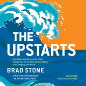 The Upstarts: How Uber, Airbnb, and the Killer Companies of the New Silicon Valley Are Changing the World