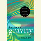The Quest to Understand the Force that Explains Everything - Marcus Chown