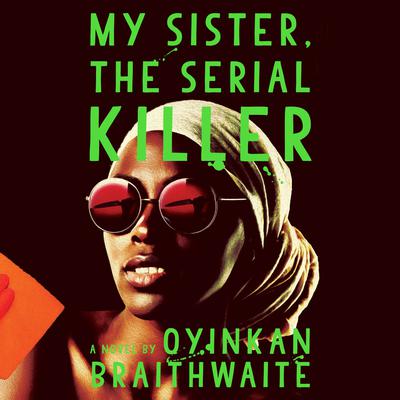 My Sister, the Serial Killer - Audiobook | Listen Instantly!