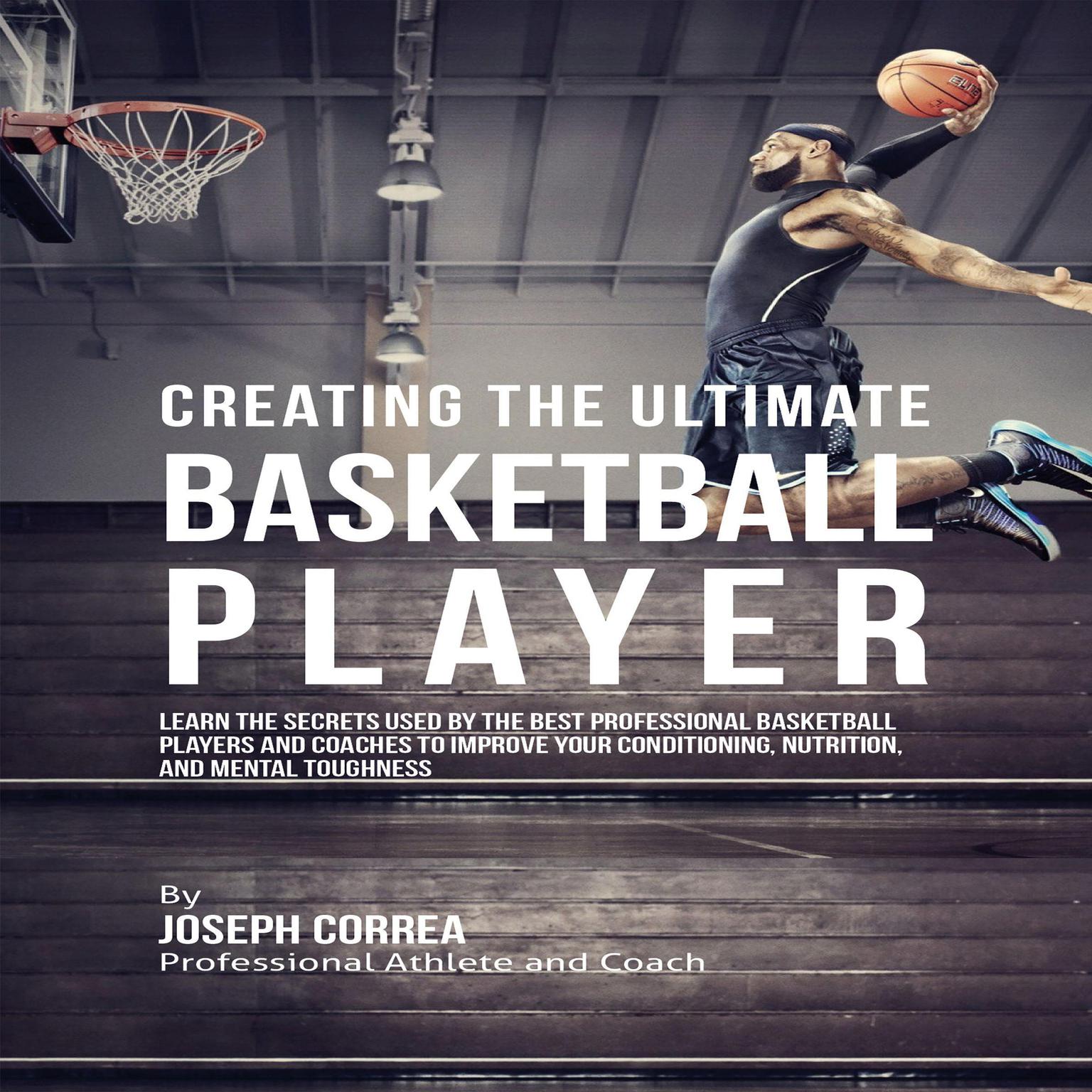 Creating the Ultimate Basketball Player: Learn the Secrets ...