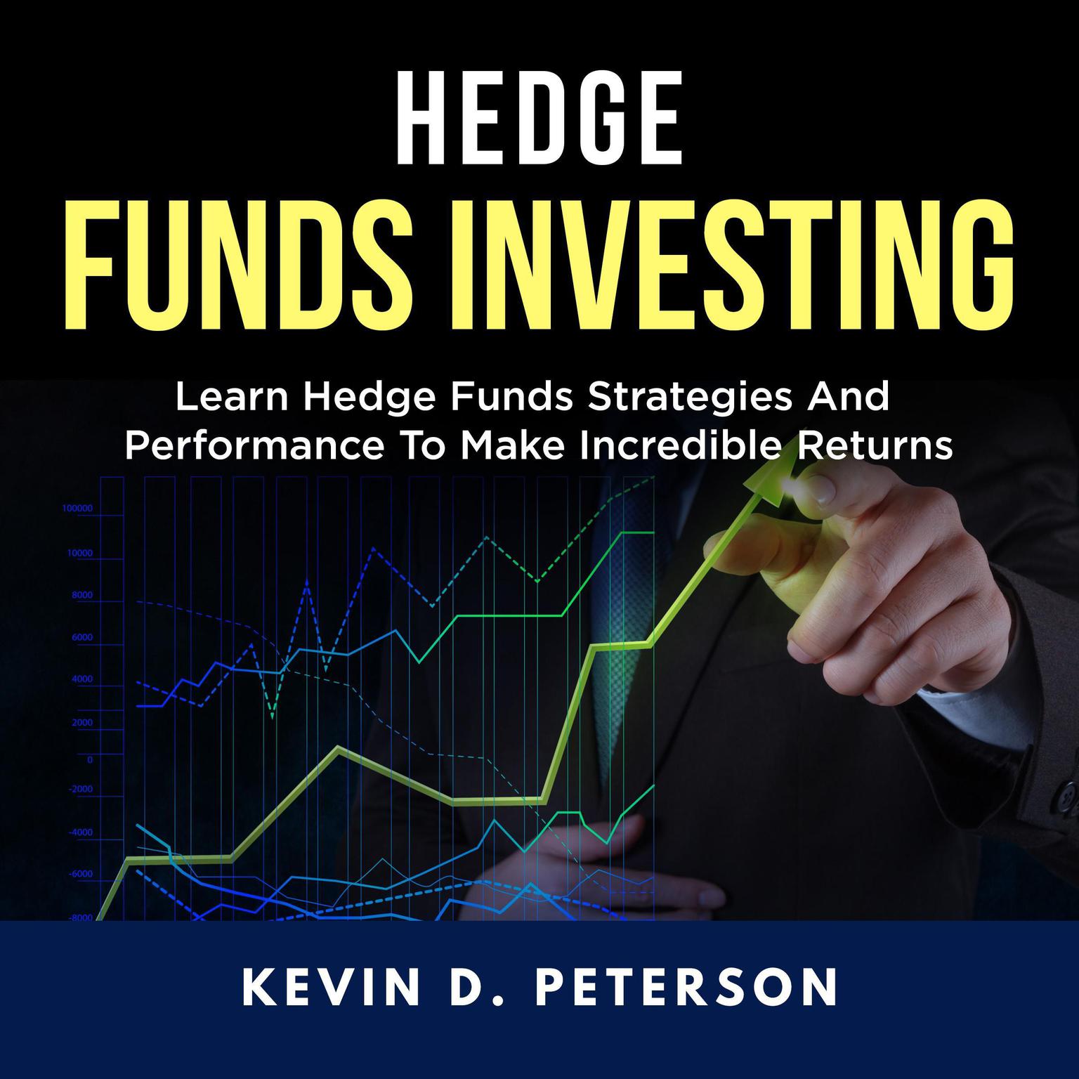 Hedge Fund Investing Learn Hedge Funds Strategies And Performance To