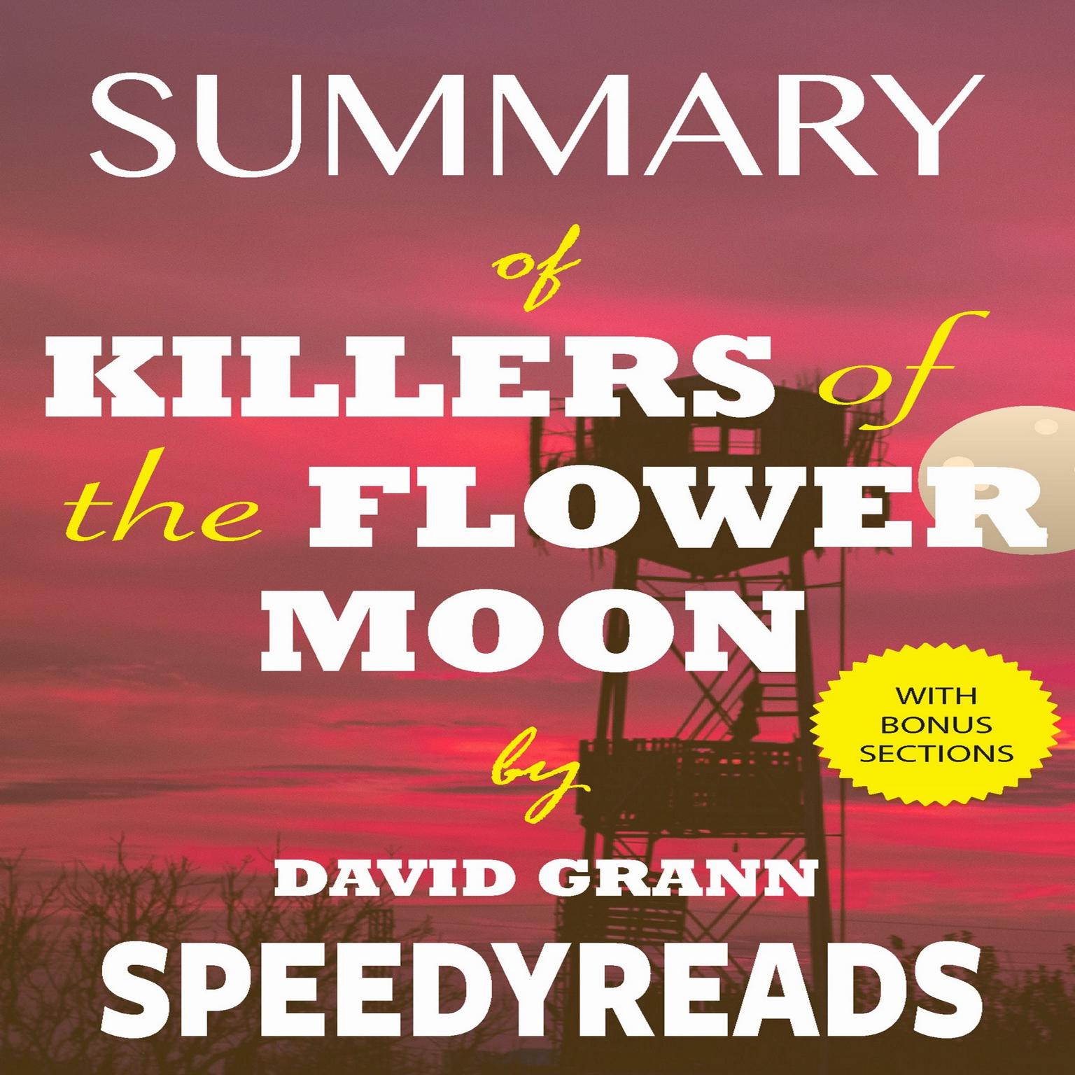 Summary of Killers of the Flower Moon by David Grann The Osage Murders