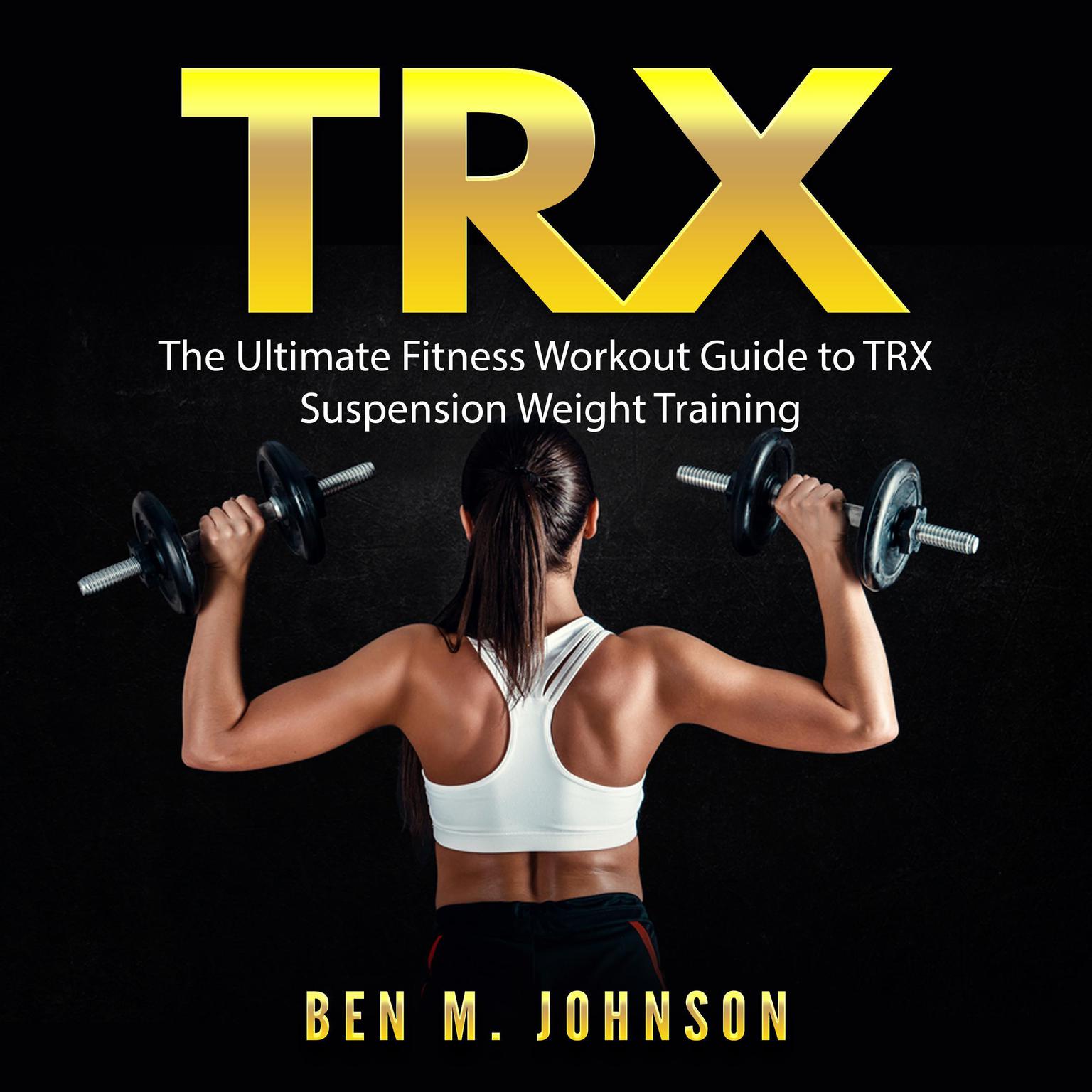 TRX: The Supreme Physical fitness Exercise routine Marketing consultant towards TRX Suspension Excess weight Working out Audiobook image regarding Printable Trx Workout referred to as TRX: The Final Health and fitness Training Marketing consultant in direction of TRX Suspension Pounds Working out Audiobook