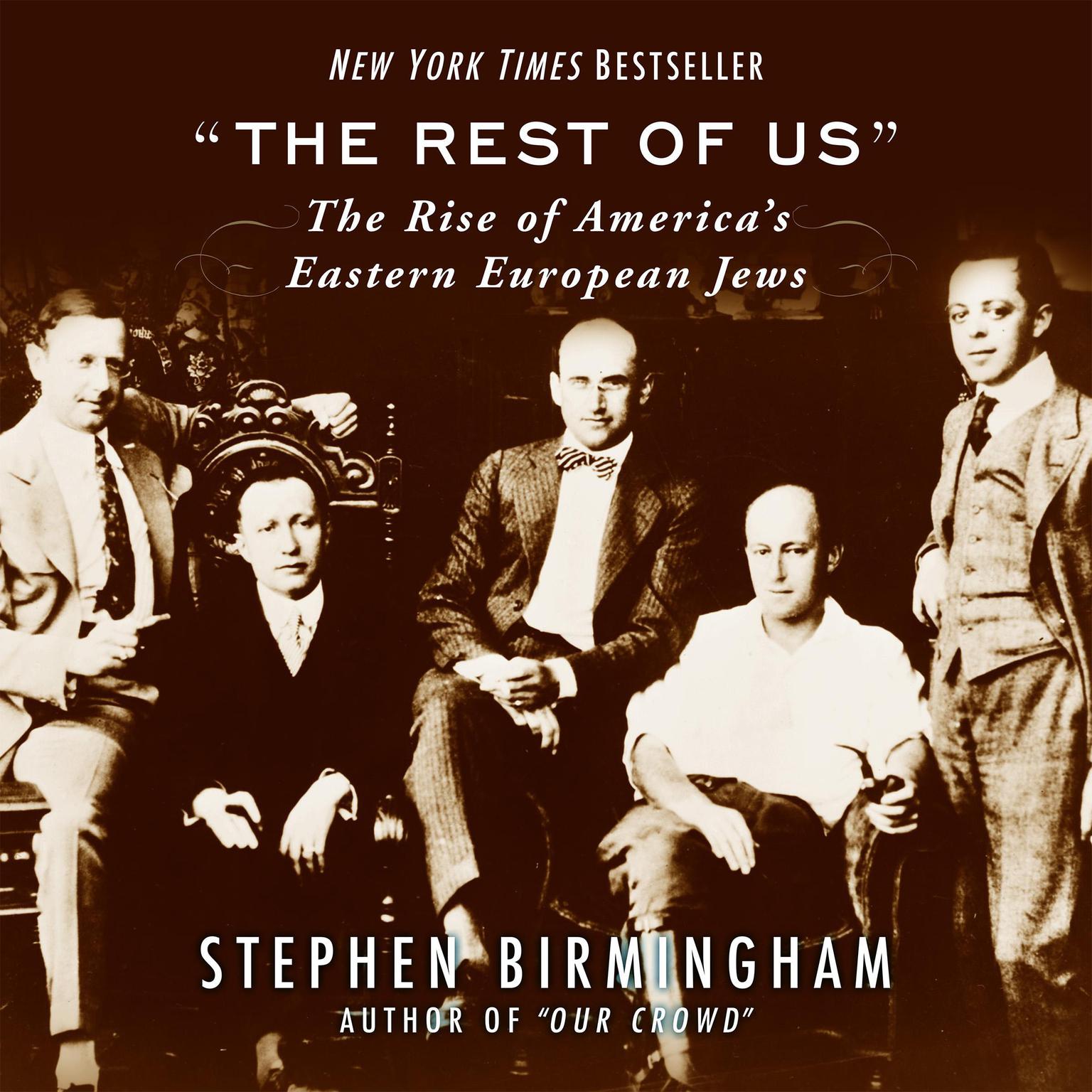 The Rest Of Us The Rise Of Americas Eastern European Jews Audiobook - 