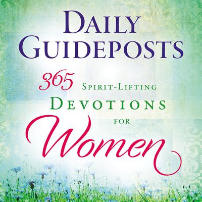 365 Spirit-Lifting Devotions for Women (Daily Guideposts)