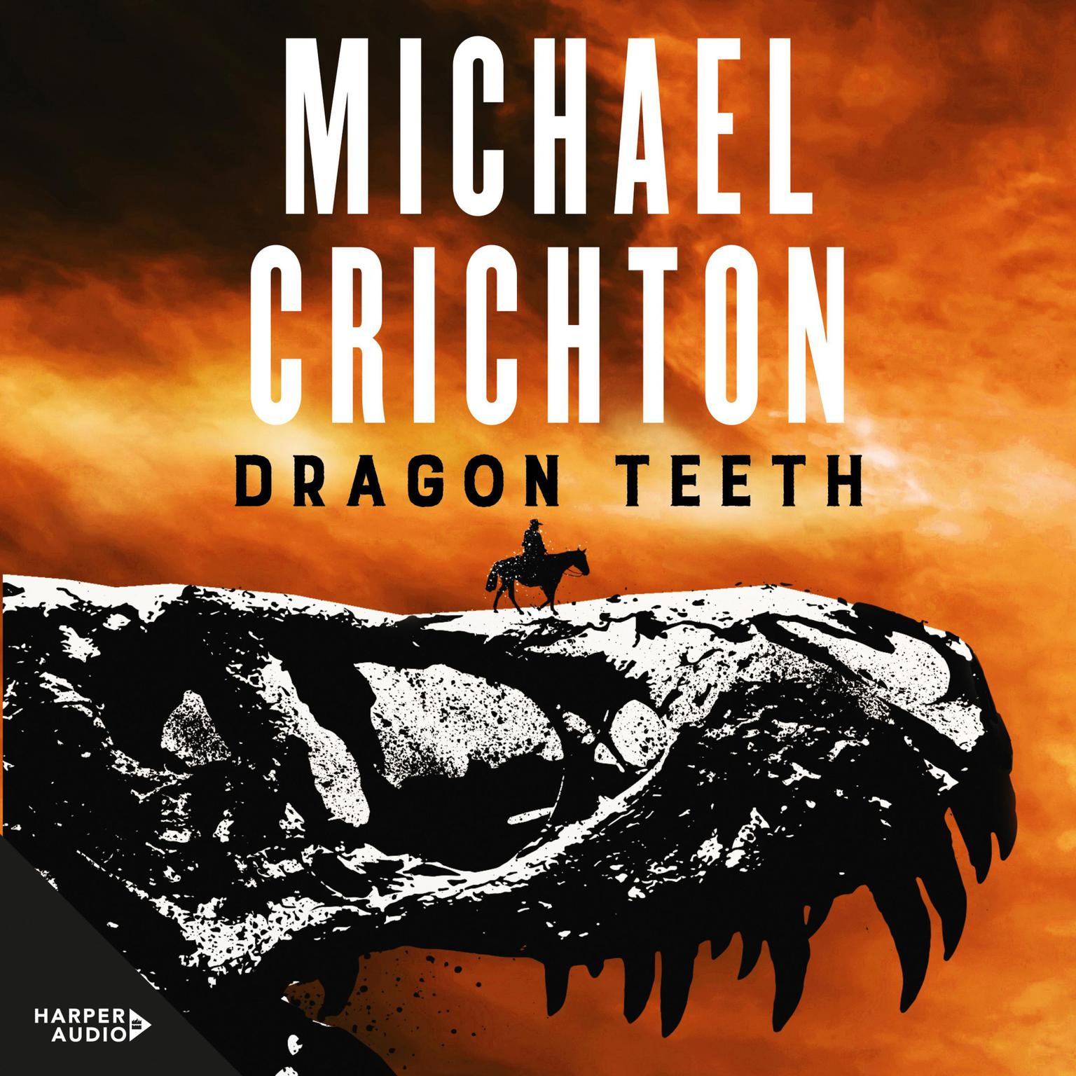 Dragon Teeth Audiobook by Michael Crichton