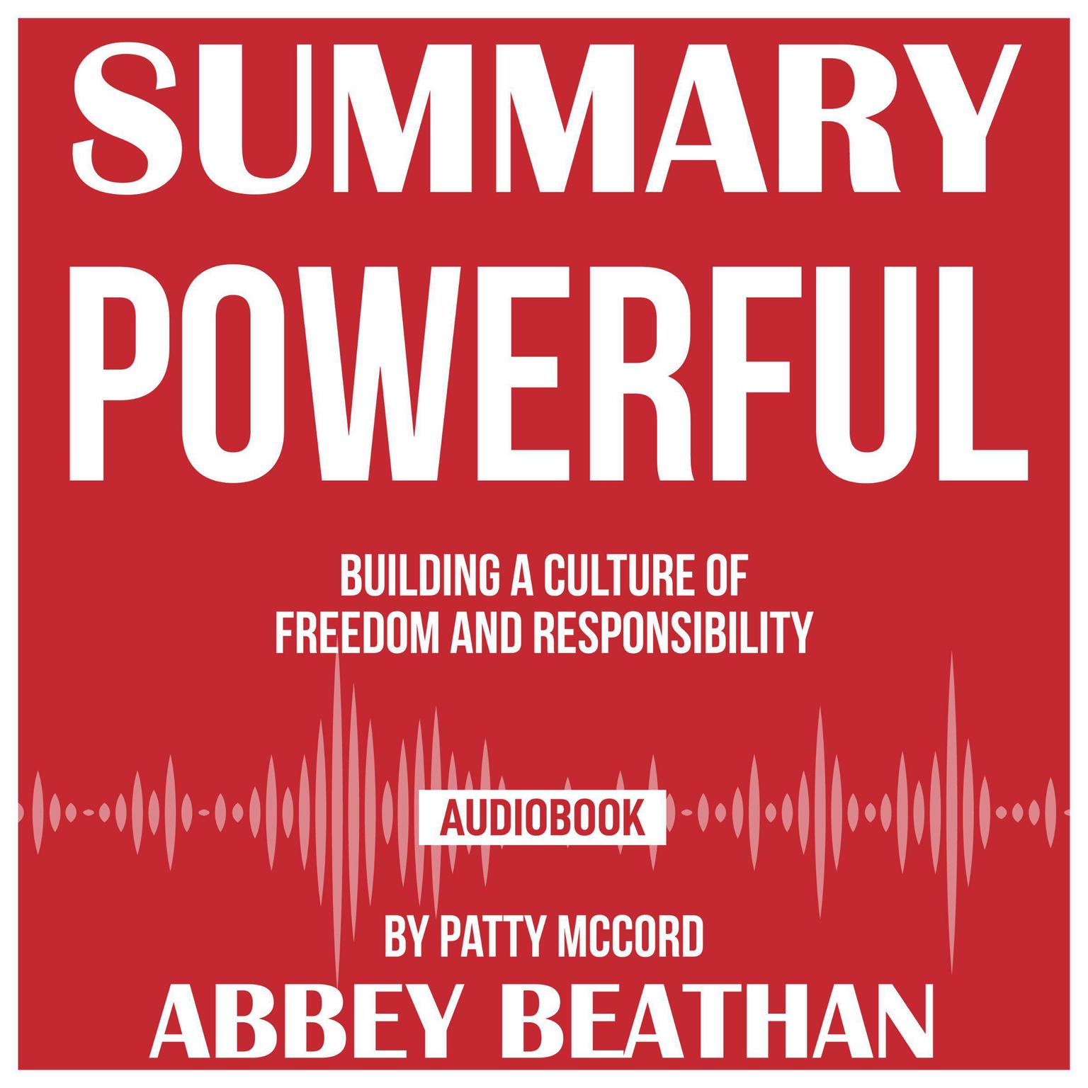 Powerful Building a Culture of Freedom and Responsibility