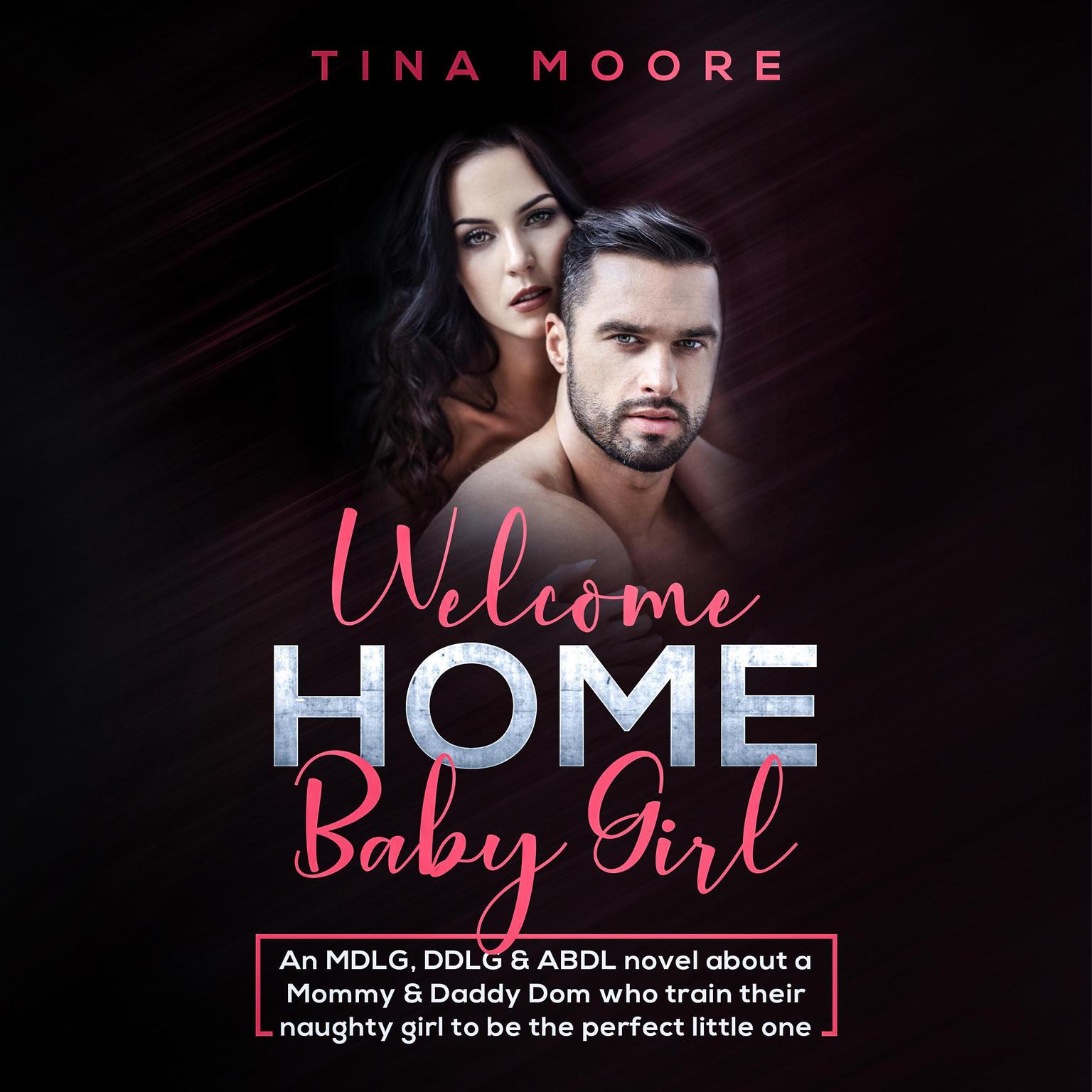 Welcome Home Baby Girl An Mdlg Ddlg Abdl Novel About A Mommy Daddy Dom Who Train Their Naughty Girl To Be The Perfect Little One Audiobook Listen Instantly Welcome Home Baby Girl An Mdlg Ddlg Abdl Novel About A Mommy Daddy Dom Who Train Their Naughty Girl To Be The Perfect Little One Audiobook Listen Instantly