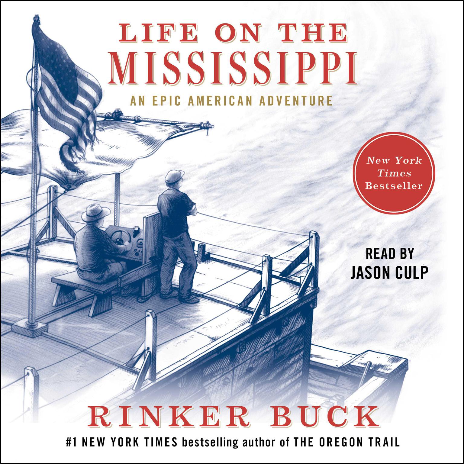 Life on the Mississippi Audiobook by Rinker Buck, read by Jason Culp
