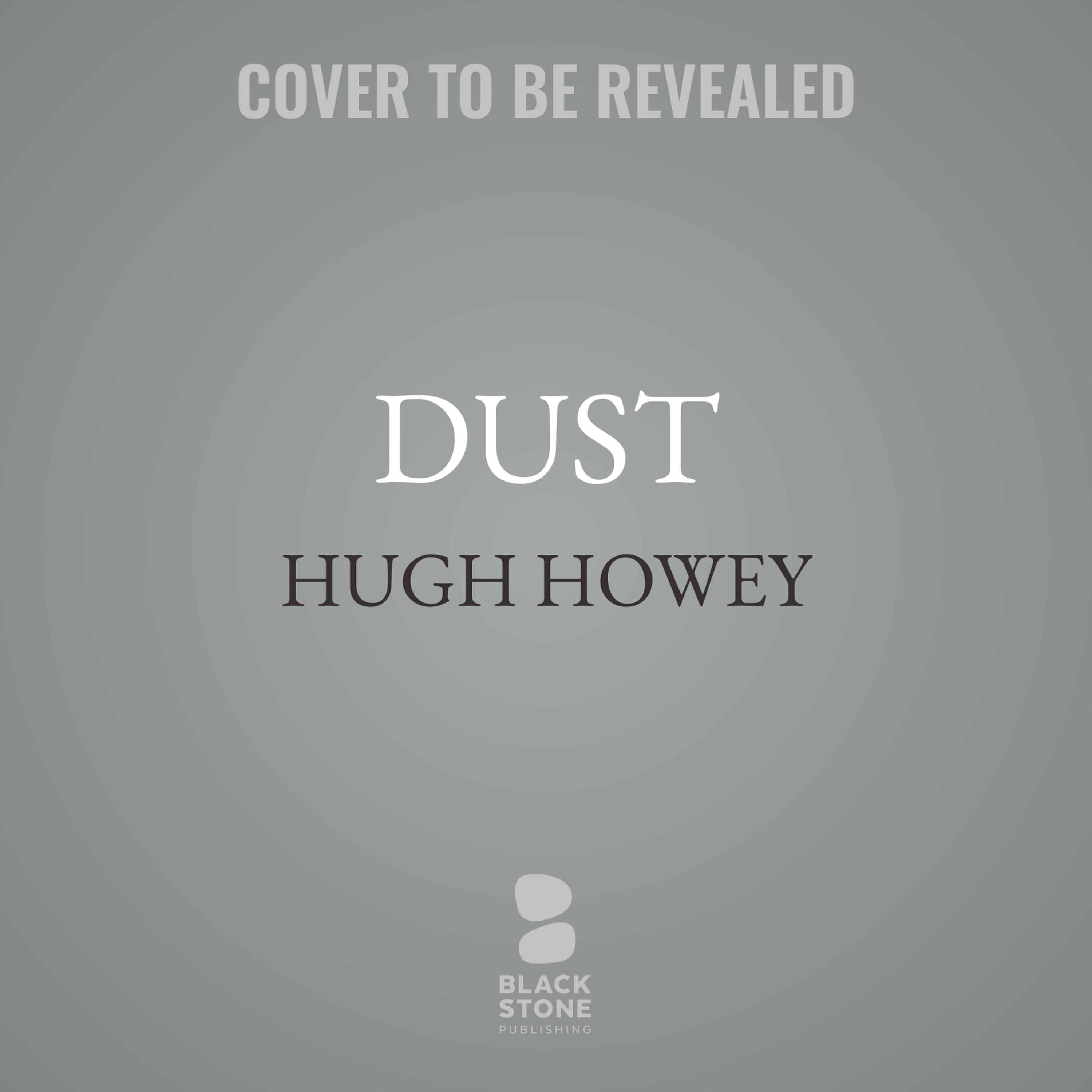 Dust Audiobook by Hugh Howey, read by Narrator Info Added Soon